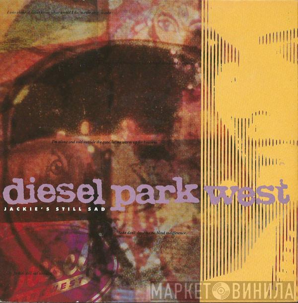 Diesel Park West - Jackie's Still Sad