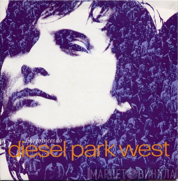  Diesel Park West  - Like Princes Do