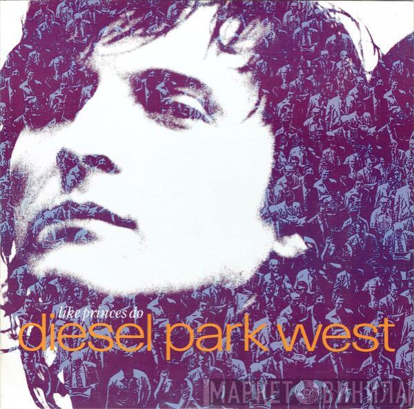 Diesel Park West - Like Princes Do