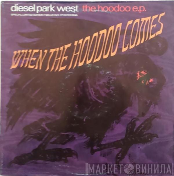 Diesel Park West - The Hoodoo E.P.