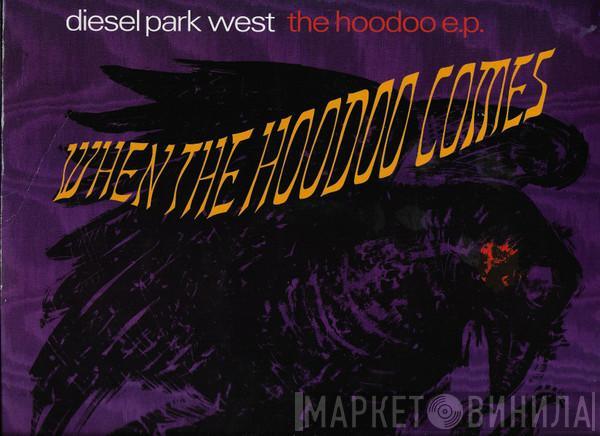 Diesel Park West - The Hoodoo E.P.