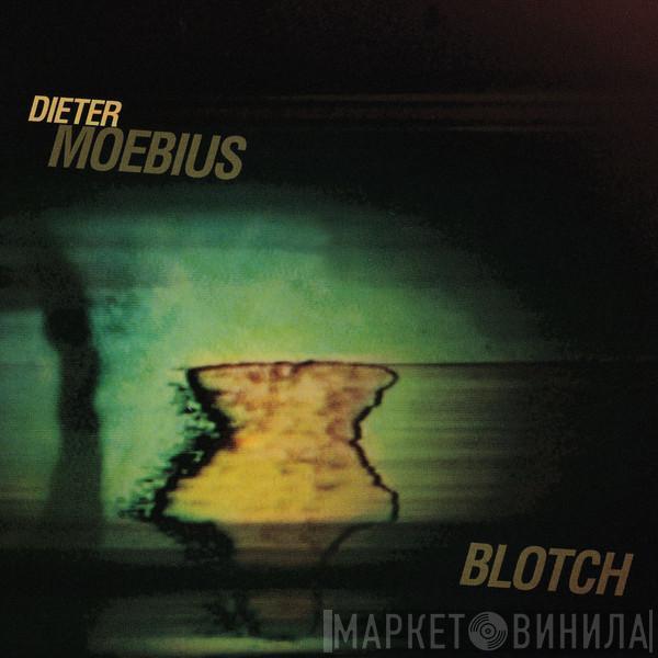 Dieter Moebius - Blotch