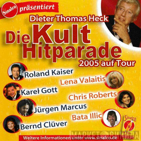  - Dieter Thomas Heck: Die Kult Hitparade 2005 Auf Tour