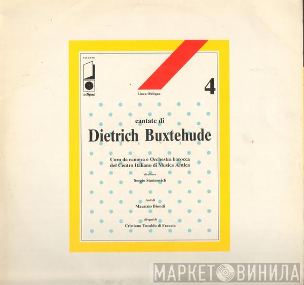 Dieterich Buxtehude, Coro Da Camera Del Centro Italiano Di Musica Antica - Cantate Di Dietrich Buxtehude