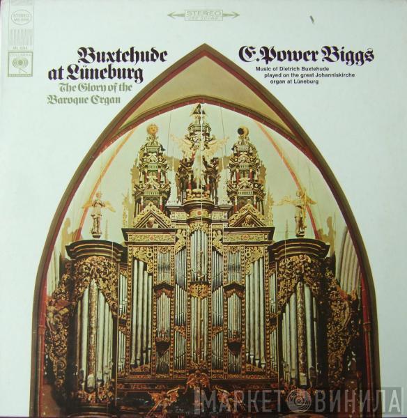 • Dieterich Buxtehude  E. Power Biggs  - Buxtehude At Lüneburg - The Glory Of The Baroque Organ