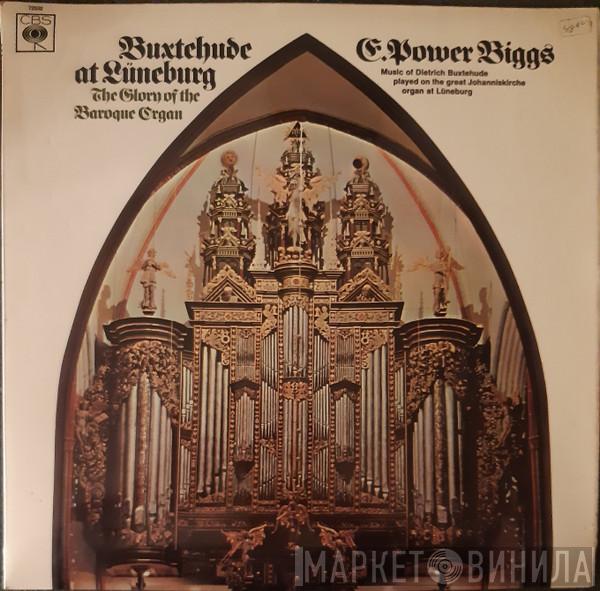 • Dieterich Buxtehude  E. Power Biggs  - Buxtehude At Lüneburg - The Glory Of The Baroque Organ