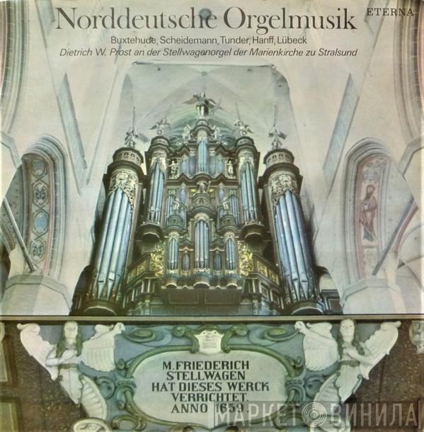 , Dieterich Buxtehude , Heinrich Scheidemann , Franz Tunder , Johann Nicolaus Hanff , Vincent Lübeck  Dietrich Wilhelm Prost  - Norddeutsche Orgelmusik