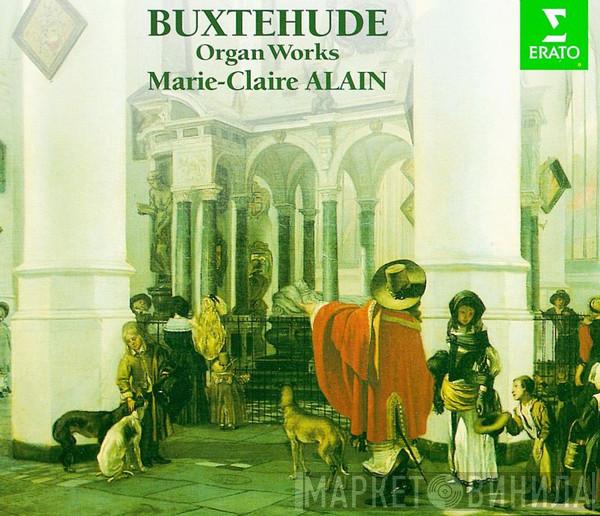 Dieterich Buxtehude, Marie-Claire Alain - Organ Works 