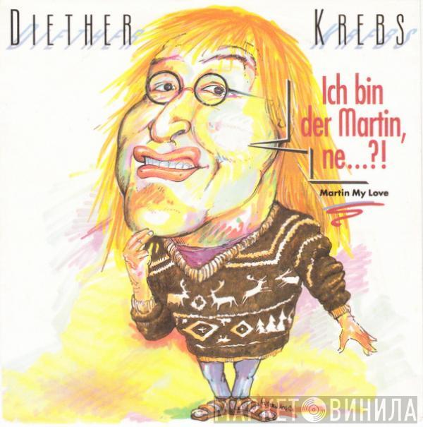 Diether Krebs, Gundula - Ich Bin Der Martin, Ne...?! (Martin My Love)