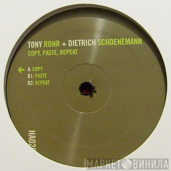 Dietrich Schoenemann + Tony Rohr - Copy, Paste, Repeat.