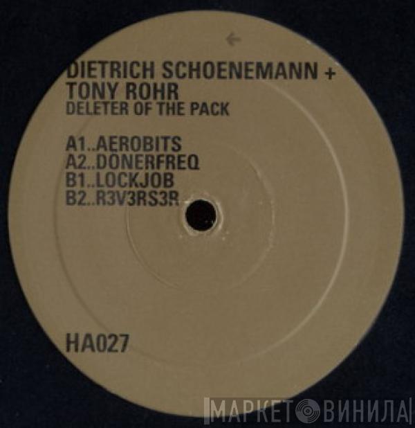 Dietrich Schoenemann + Tony Rohr - Deleter Of The Pack