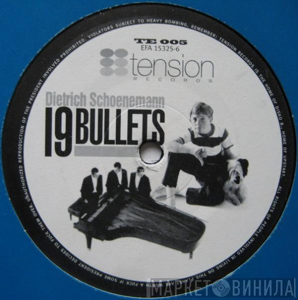 Dietrich Schoenemann - 19 Bullets