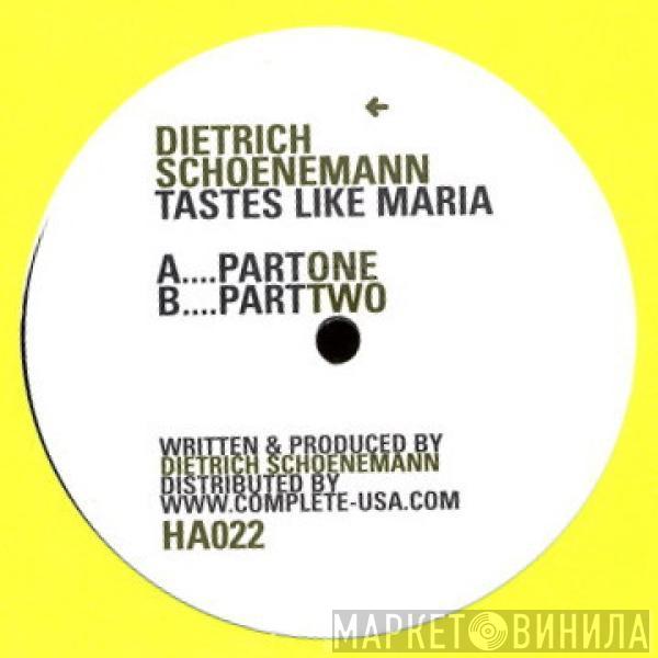 Dietrich Schoenemann - Tastes Like Maria