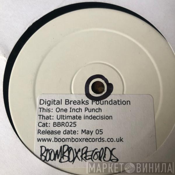 Digital Breaks Foundation - One Inch Punch / Ultimate Indecision