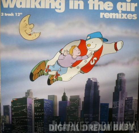 Digital Dream Baby  - Walking In The Air - Remixes