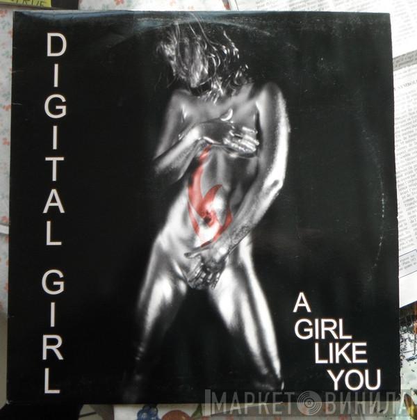 Digital Girl - A Girl Like You