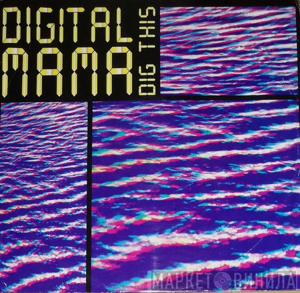 Digital Mama - Dig This
