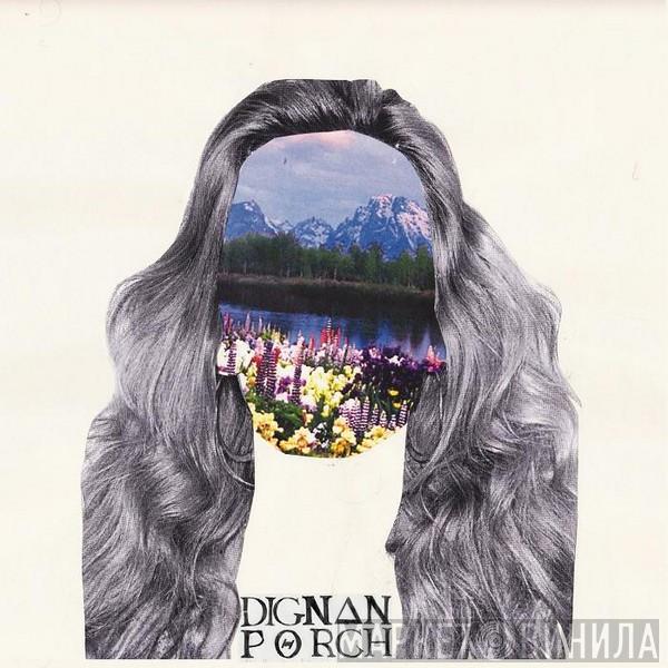 Dignan Porch - Deluded