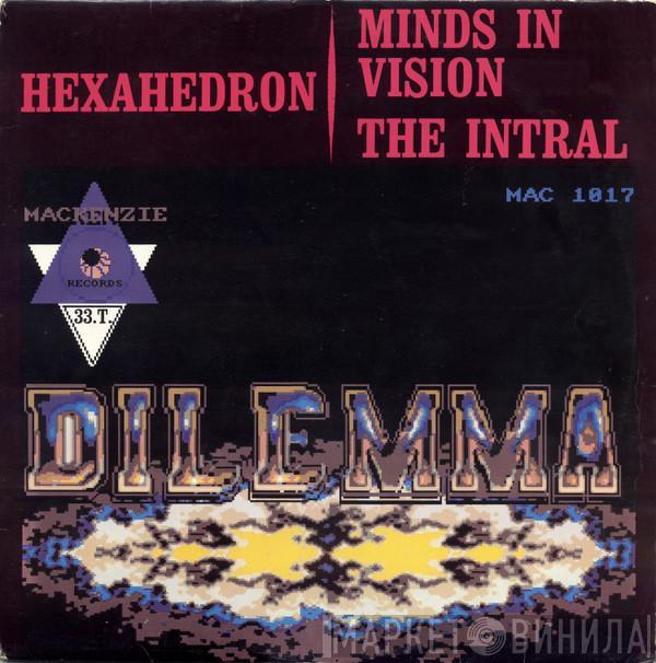 Dilemma  - Hexahedron