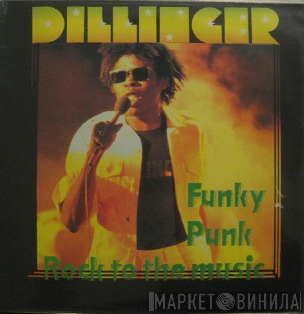 Dillinger  - Funky Punk / Rock To The Music