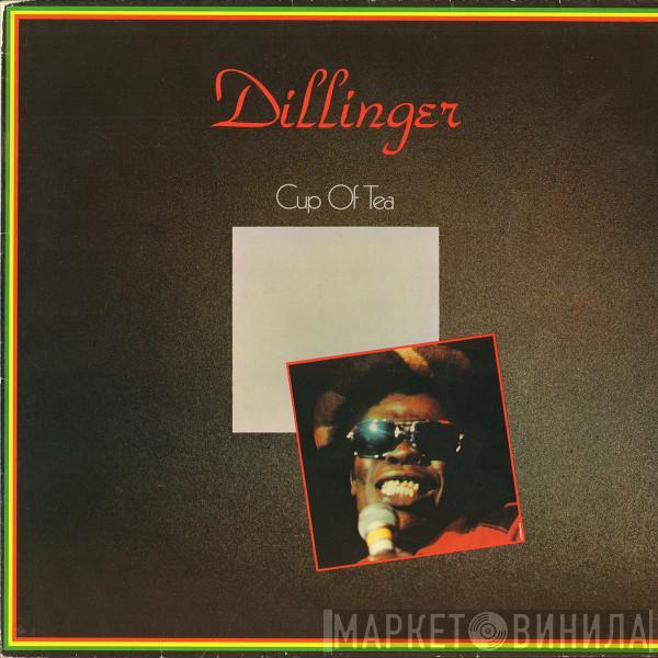 Dillinger - Cup Of Tea