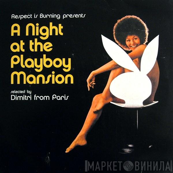 Dimitri From Paris - A Night At The Playboy Mansion