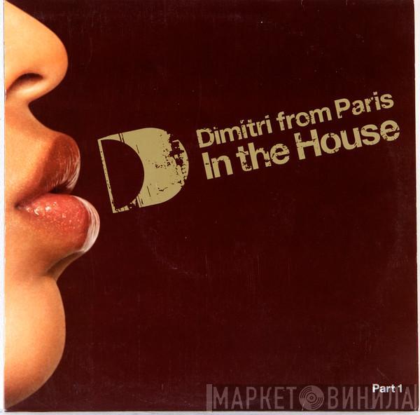 Dimitri From Paris - In The House (Part 1)