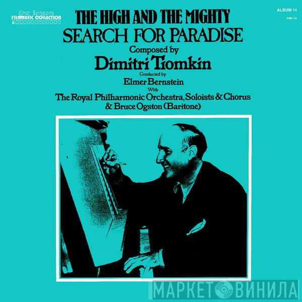 Dimitri Tiomkin, Elmer Bernstein, The Royal Philharmonic Orchestra, The Royal Philharmonic Chorus, Bruce Ogston - The High And The Mighty / Search For Paradise (Original Motion Picture Soundtracks)