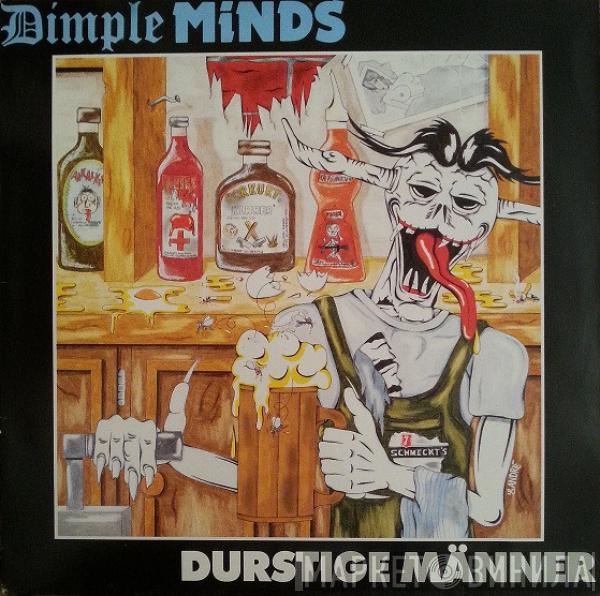 Dimple Minds - Durstige Männer