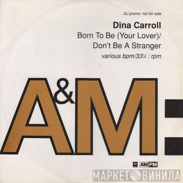 Dina Carroll - Born To Be (Your Lover) / Don't Be A Stranger