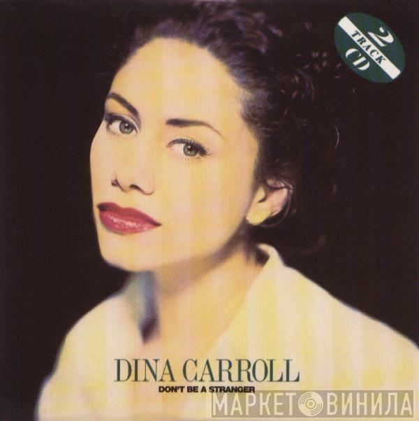  Dina Carroll  - Don't Be A Stranger