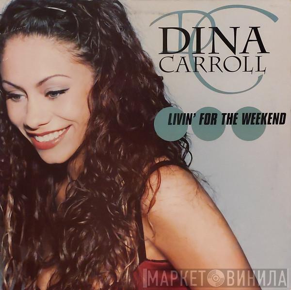 Dina Carroll - Livin' For  The Weekend