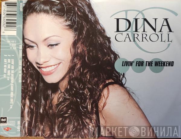 Dina Carroll  - Livin' For  The Weekend