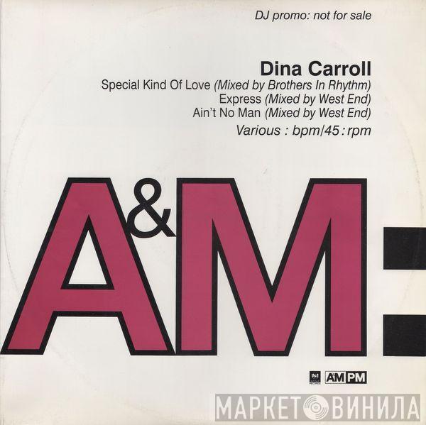 Dina Carroll - Special Kind Of Love (Mixed By Brothers In Rhythm) / Express (West End Mix) / Ain't No Man (West End Remix)