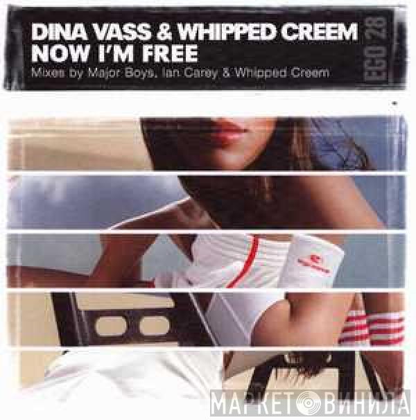 Dina Vass, Whipped Creem - Now I'm Free