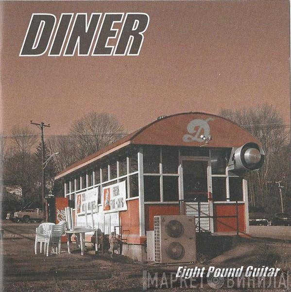 Diner - Eight Pound Guitar