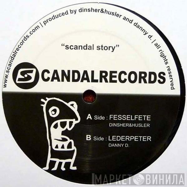 Dinisher & Husler, Danny D.  - Scandal Story