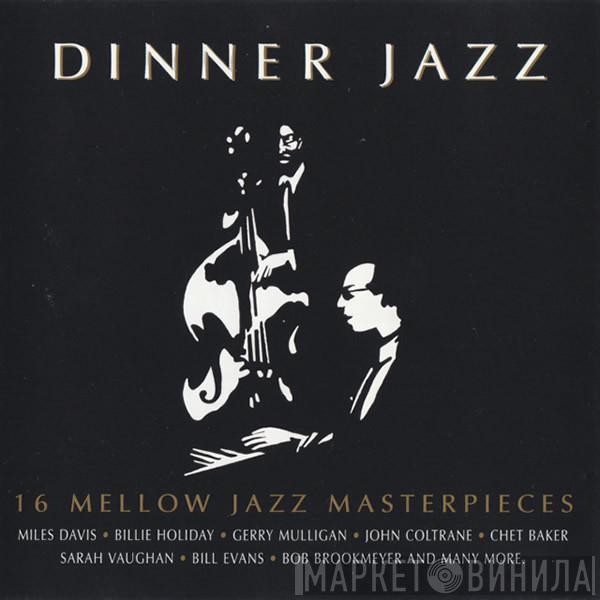  - Dinner Jazz (16 Mellow Jazz Masterpieces)
