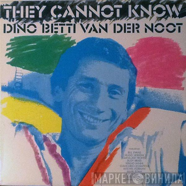 Dino Betti Van Der Noot - They Cannot Know