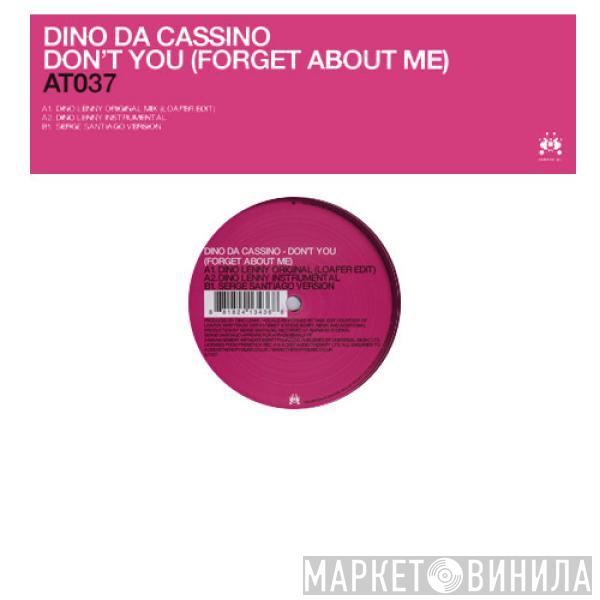 Dino Da Cassino - Don't You (Forget About Me)