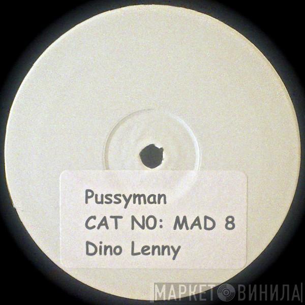 Dino Lenny - Pussyman