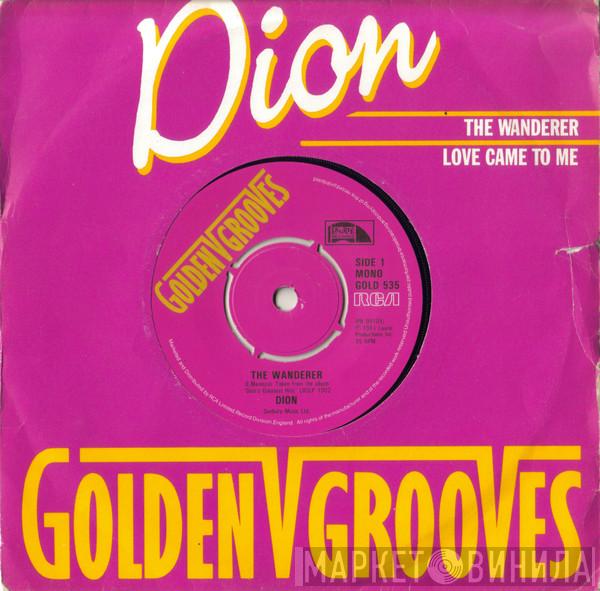Dion  - The Wanderer / Love Came To Me