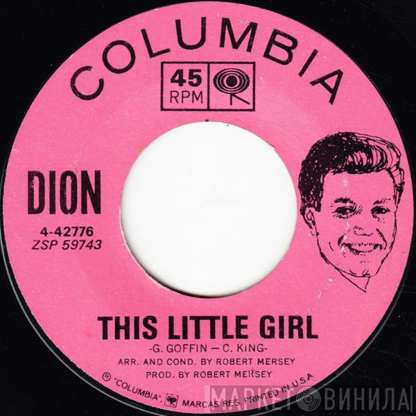 Dion  - This Little Girl / The Loneliest Man In The World