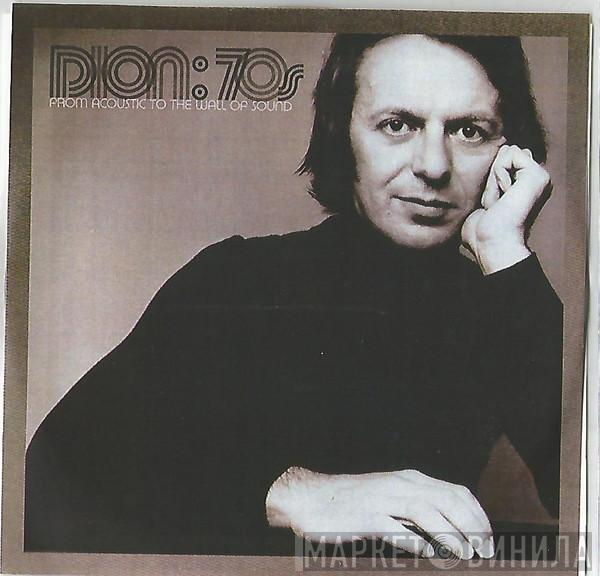 Dion  - 70s: From Acoustic To Wall Of Sound