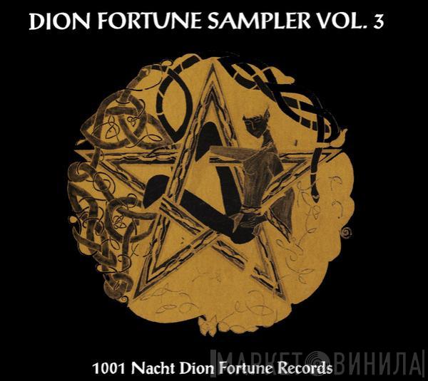  - Dion Fortune Sampler Vol. 3 (1001 Nacht Dion Fortune Records)