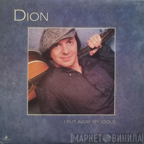 Dion  - I Put Away My Idols
