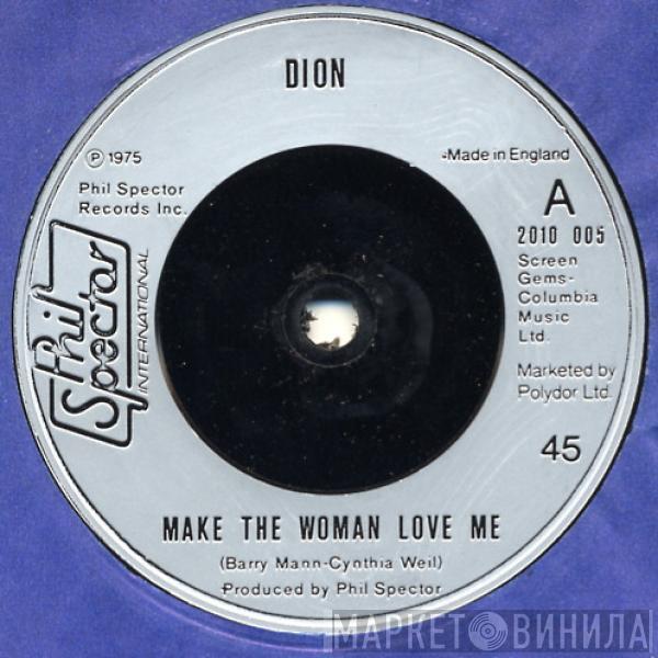 Dion  - Make The Woman Love Me