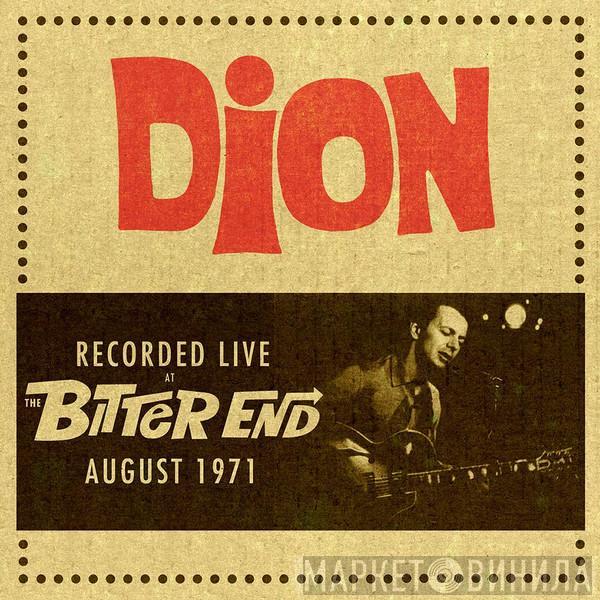 Dion  - Recorded Live At The Bitter End, August 1971