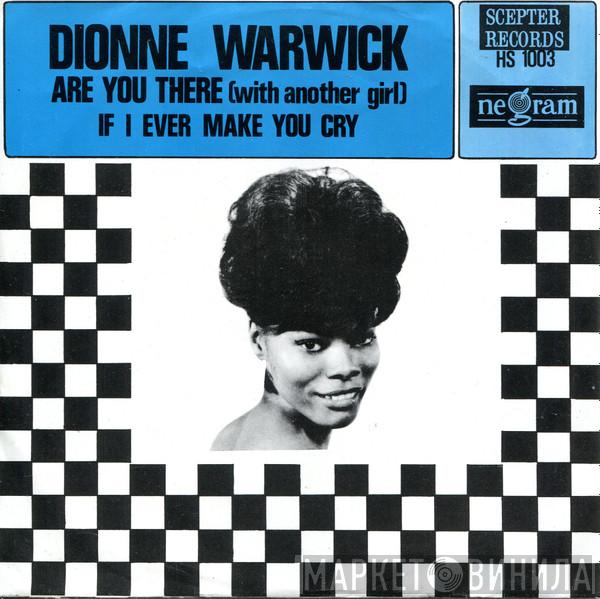  Dionne Warwick  - Are You There (With Another Girl) / If I Ever Make You Cry