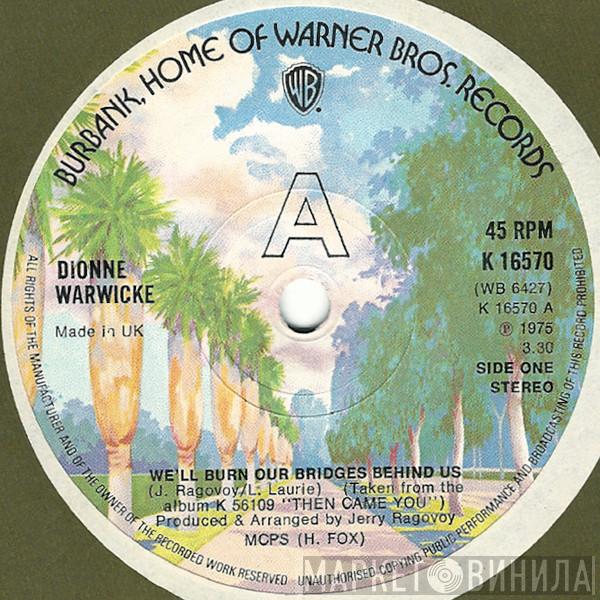  Dionne Warwick  - We'll Burn Our Bridges Behind Us / Move Me No Mountain